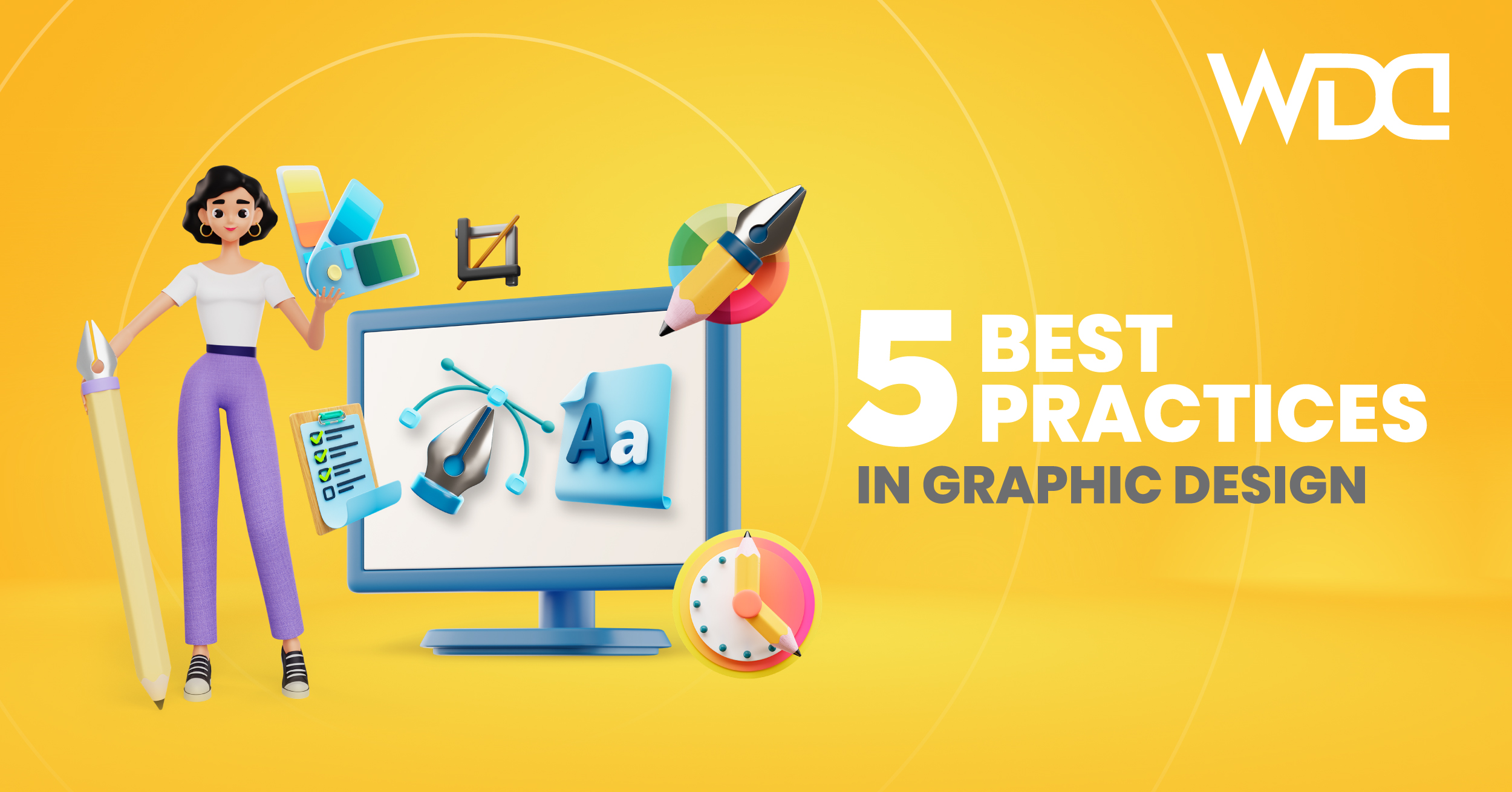 THE 5 BEST PRACTICES IN GRAPHIC DESIGN